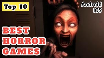 TOP 10 BEST HORROR GAMES 2023 FOR ANDROID & iOS | Very Scary Horror Games