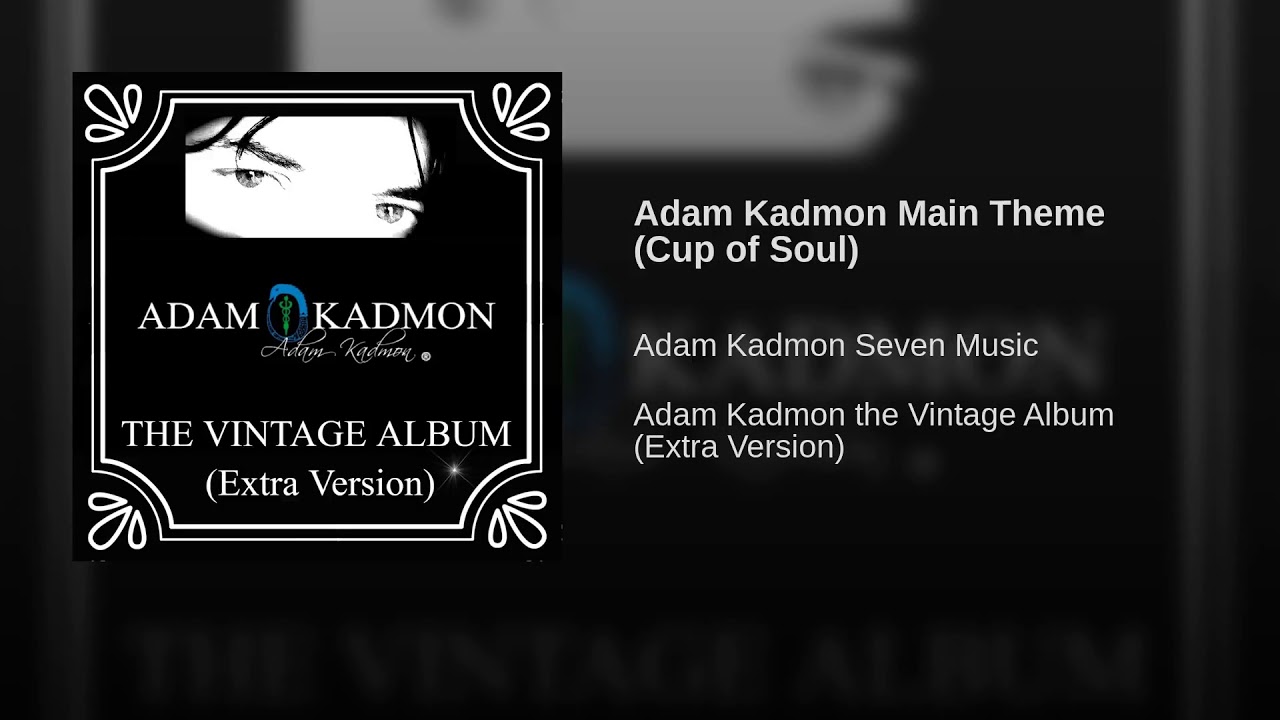 Adam Kadmon ® Main Theme (bootleg FULL VERSION) ©2005-2018 🔵 (Adam Kadmon Seven Music)