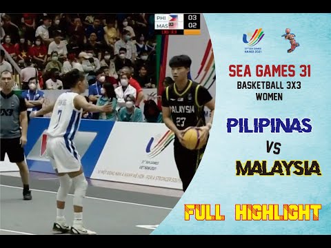 31st SEA GAMES | Philippines vs Malaysia | "FULL GAME HIGHLIGHTS" | 3x3