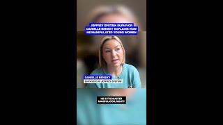 Jeffrey Epstein Survivor Explains How He Manipulated Young Women