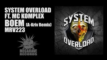System Overload ft  MC Komplex -  Boem A Kriv Remix