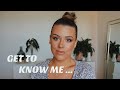 GET TO KNOW ME TAG!