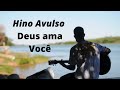 HINO AVULSO CCB - DEUS AMA VOCÊ