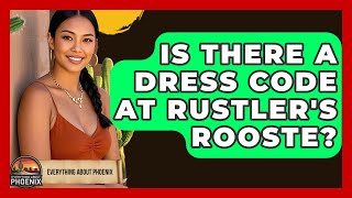 Is There A Dress Code At Rustler's Rooste? - Everything About Phoenix
