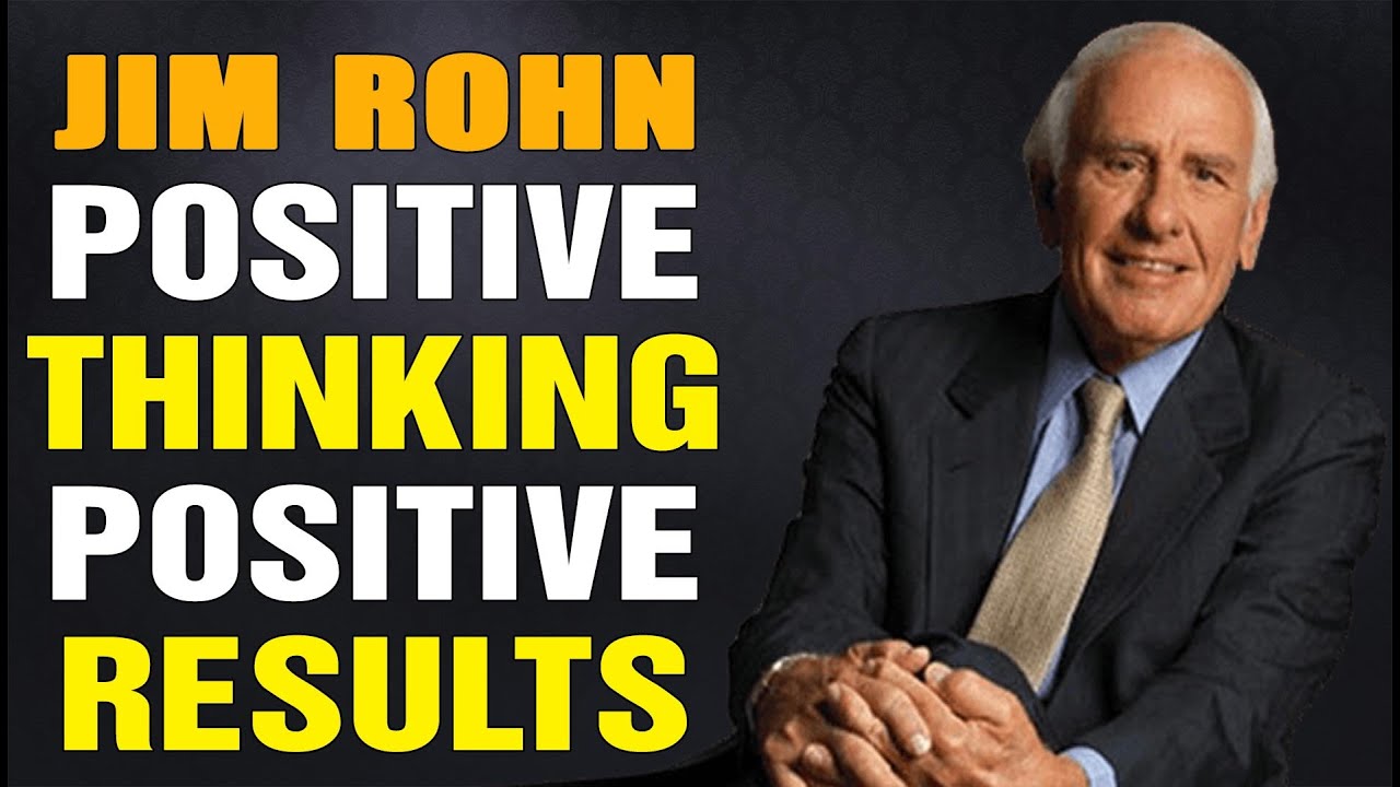 Jim Rohn Motivational Speech - POSITIVE THINKING POSITIVE RESULTS - YouTube