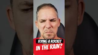 Can You Fly A Rocket When Its Raining?