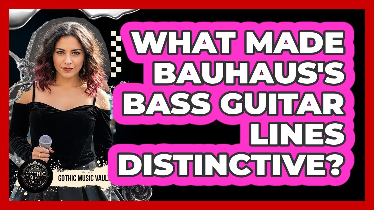 What Made Bauhaus's Bass Guitar Lines Distinctive?