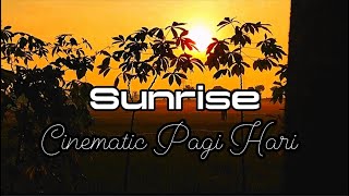Sunrise | Cinematic Alam Pagi Hari | Story Wa Pagi Hari