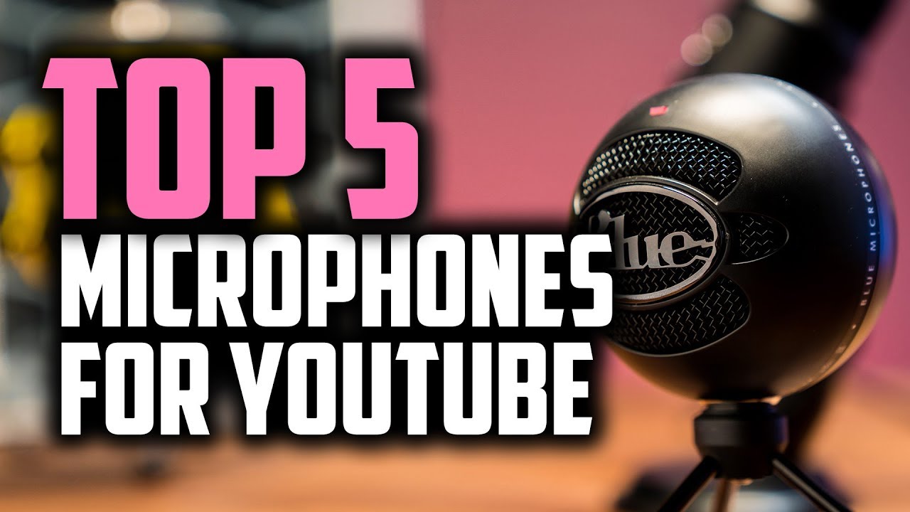 Best Microphones For YouTube in 2018 - Which Is The Best Mic For YouTube?