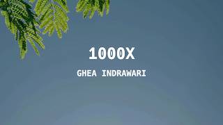 Ghea Indrawari - 1000x | (Lyrics)