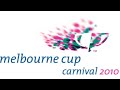 Emirates Melbourne Cup 2010 | Melbourne Cup Carnival at Flemington Racecourse