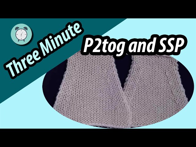 Three Minute Techniques: P2TOG and SSP - YouTube