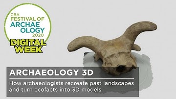 CBA Online Archaeology Day - Learn how to create 3D models