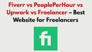 Fiverr vs PeoplePerHour vs Upwork vs Freelancer 2026 – Best Website for Freelancers
