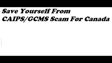 Save Yourself From CAIPS/GCMS Scam For Canada
