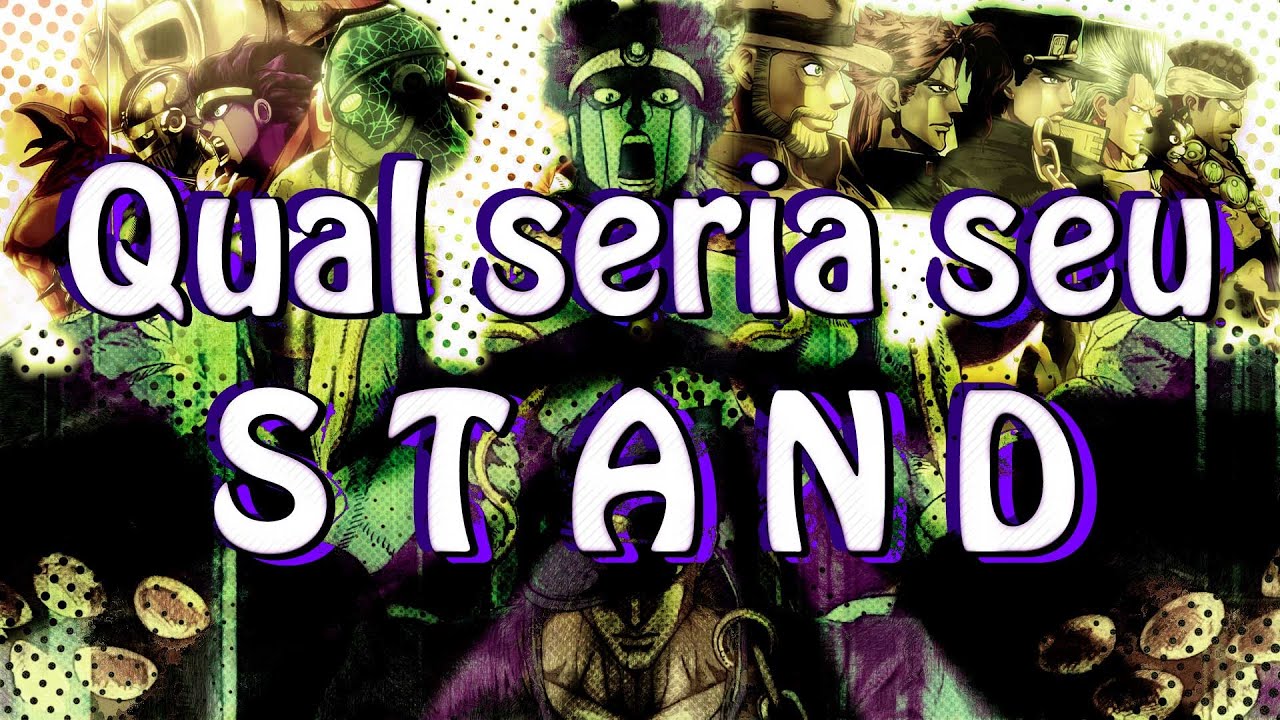 Qual seria seu Stand em Jojo Bizarre Adventures?