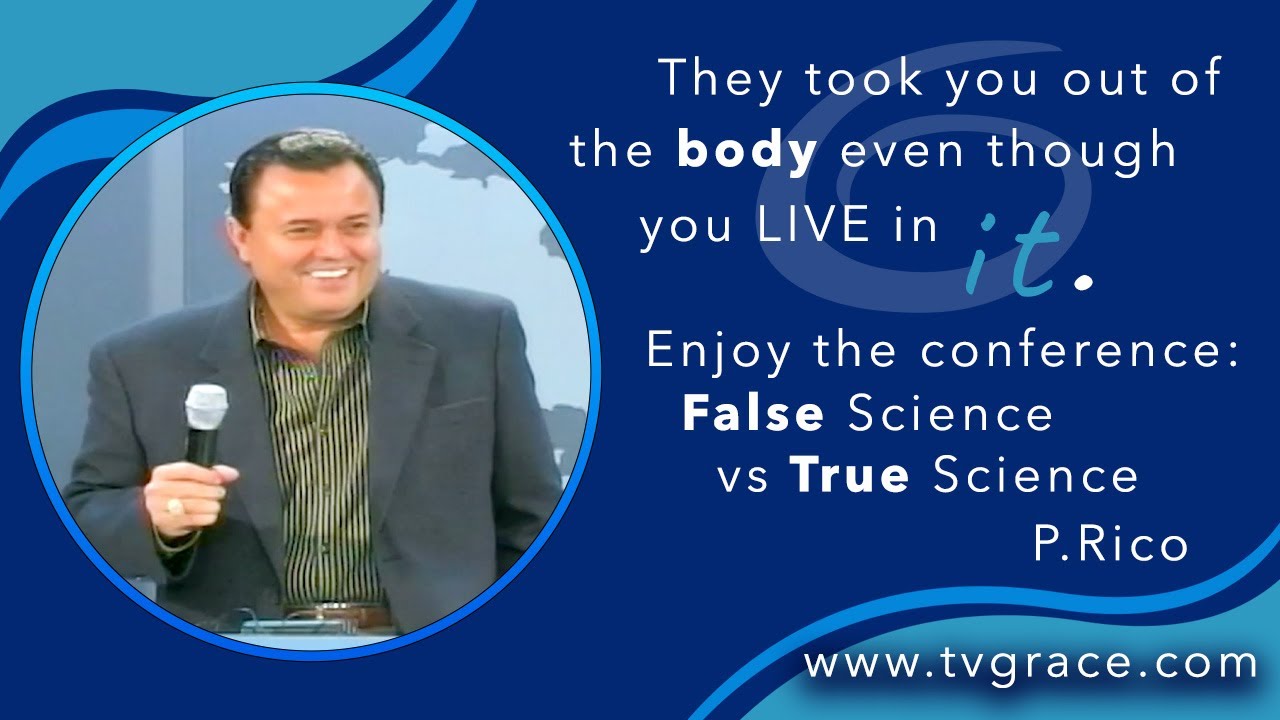 True Science False Science vs True Science Puerto Rico Conference 200 TvGrace - YouTube