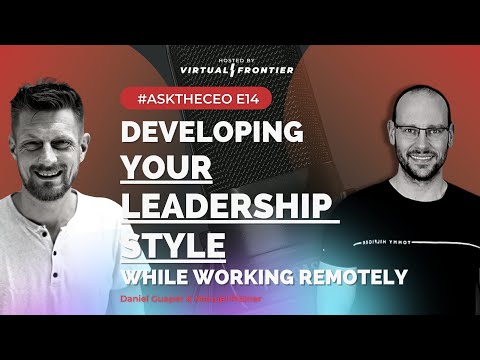 Developing Your Leadership Style Working Remotely - E 14 - #AskTheCEO