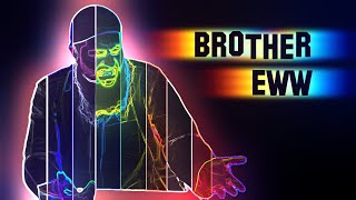 Brother Eww Vocoded To Various Songs