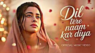Dil Tere Naam Kar Diya - Romantic Song 2026 I Bollywood Song I Hindi New Song I Hindi Lofi Sang
