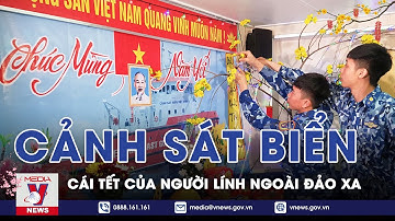 Tết Của Những Người Lính Bảo Vệ Chủ Quyền Biển Đảo Quê Hương - VNEWS