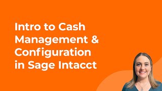 Intro to Cash Management & Configuration in Sage Intacct