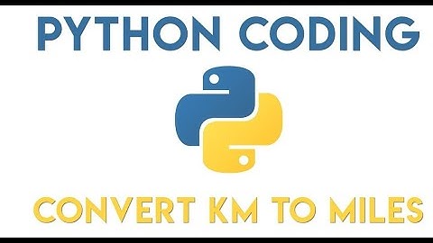 How to Convert Kilometers to Miles using Python language