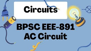 BCS EEE-891 Previous Question Solution AC Ckt ( 45th to 35th )