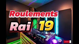 RoulementN⁰ 19 ( RAI ) spécial Dj . 100 %  Algérien
