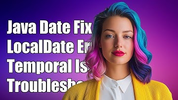 Java LocalDate Error: Unable to Obtain from TemporalAccessor - Troubleshooting Guide