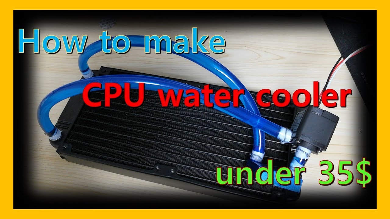 How to make CPU water cooler under 35$ _ part 1