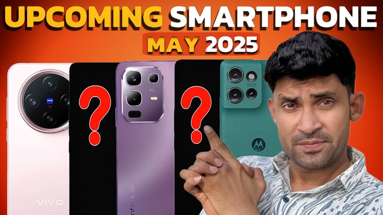 Top 5 Upcoming smartphone May 2025 | Upcoming phone price & launch date ...