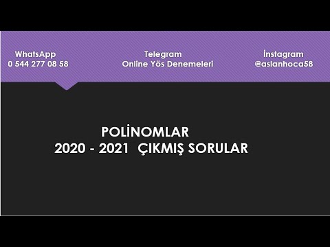 POLİNOMLAR    I    2020- 2021 Çıkmış Yös Soruları