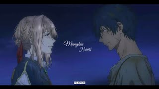Mungkin Nanti | Violet Evergarden (AMV)
