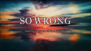 Watch Martin Kember So Wrong video