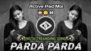 Parda Parda Dj Song Active Pad Mix 🥁 Apno Se Kaisa Parda | Unique Pad Mix - AA STYLE 🎶