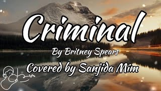 Criminal - Britney Spears [ Song Cover] lyrics 