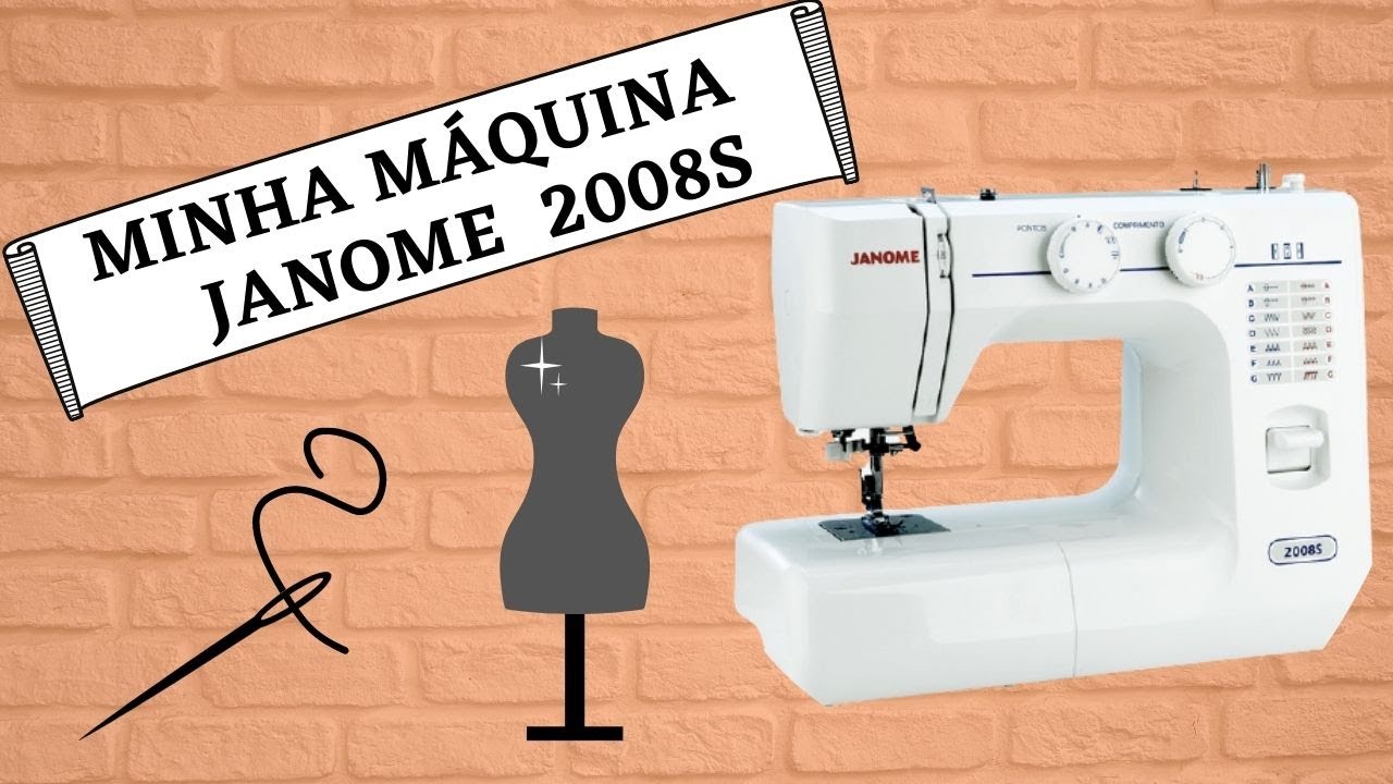 MINHA MÁQUINA JANOME 2008S - DIY *** TUTORIAL PARA INICIANTES
