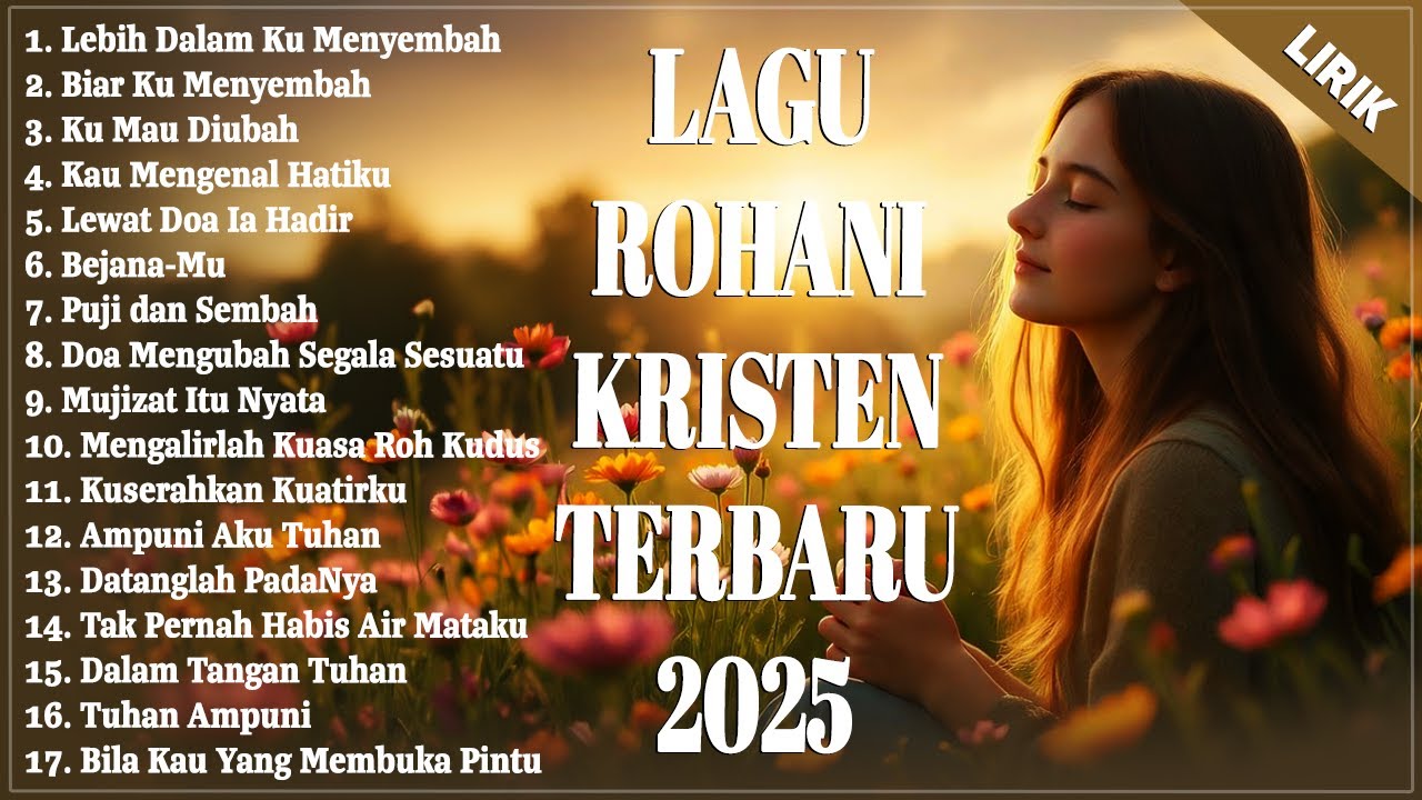 LEBIH DALAM KU MENYEMBAH - LAGU ROHANI TERBARU 2025 TERPOPULER | LAGU ROHANI MENYENTUH HATI (LIRIK)