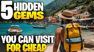 5 Hidden Gems You Can Visit For Cheap