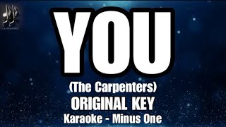 YOU | (The Carpenters) • ORIGINAL KEY • KARAOKE | MINUS ONE