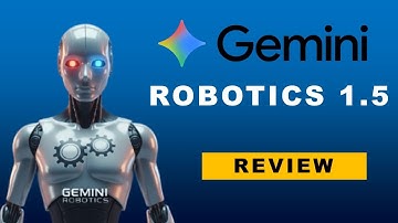 Google Gemini 1.5 Robotics AI is LIVE, Enabling Robots to Think, Learn & Reason - AI News 2025