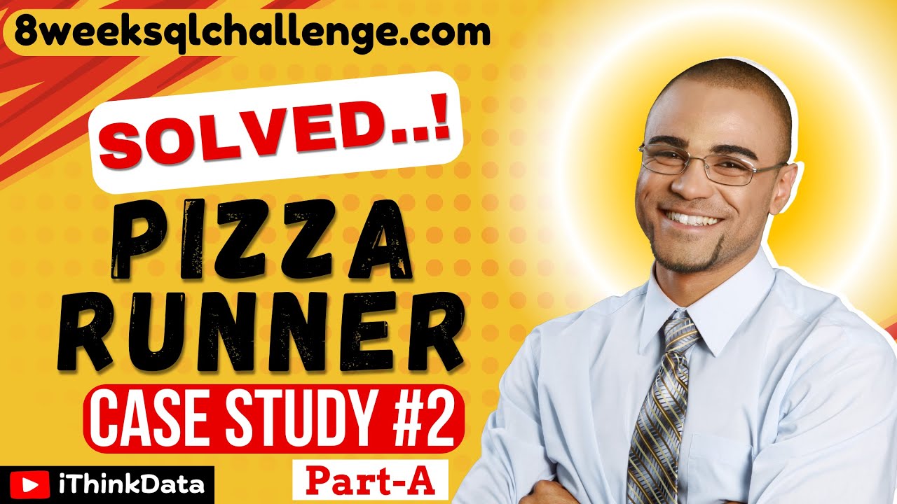 8 Week SQL Challenge Case Study #2 - Pizza Runner Solution (Part A) | Beginner-Friendly SQL Tutorial