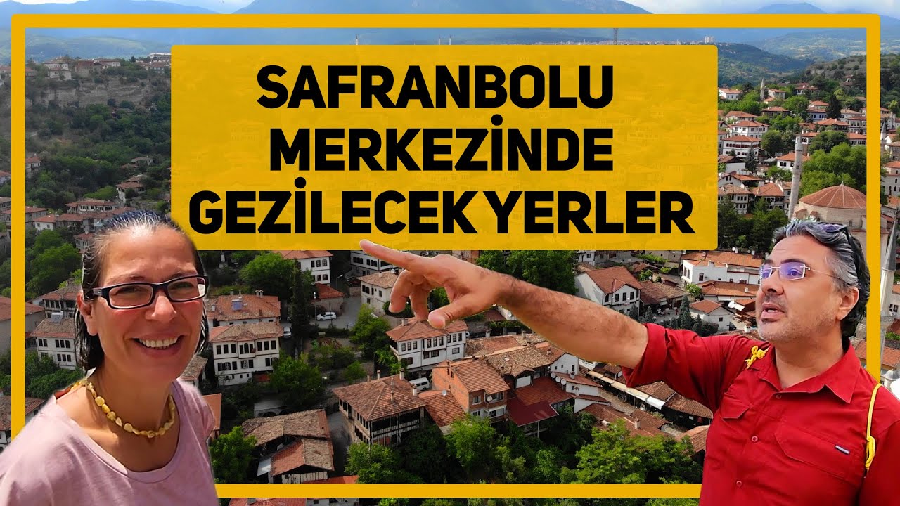 SAFRANBOLU MERKEZİNDE GEZİLECEK YERLER