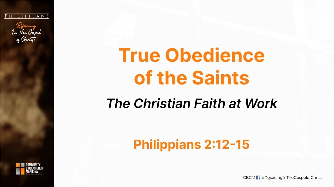 True Obedience of the Saints—The Christian Faith at Work | Philippians 