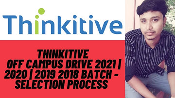 Thinkitive off campus drive 2021 | 2020 | 2019 2018 Batch - Selection Process