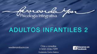 Adultos Infantiles 2 by Fernando Yon Psicología Integratíva 44,034 views 6 years ago 1 hour, 33 minutes