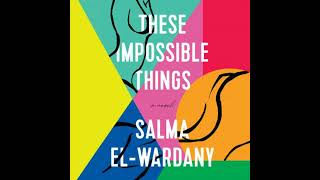 Download Lagu These Impossible Things: A Novel Audiobook by Salma El-Wardany