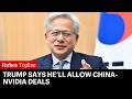 Trump Says He’ll Allow China-Nvidia Deals Except For ‘Most Advanced’ Blackwell Chips