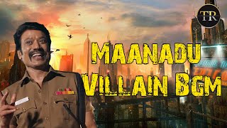 Maanadu Villain Bgm | Maanadu sj Surya theme music | Dhanuskodi theme